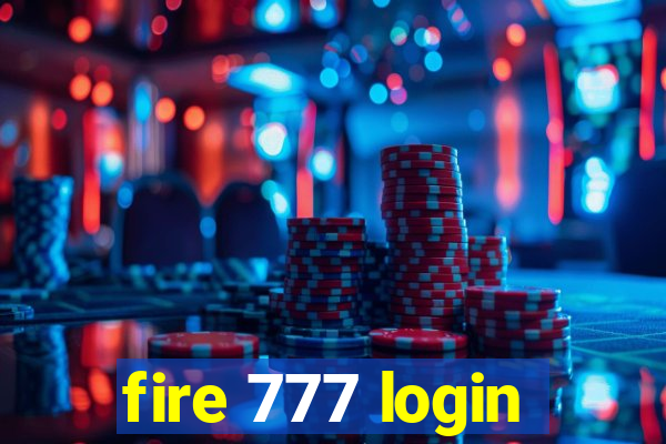 fire 777 login